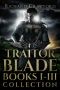 [Traitor Blade 01] • Traitor Blade · (Books 1-3)